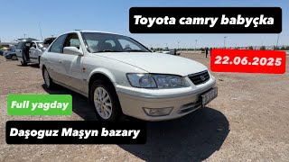 22.06.2025 Daşoguz Maşyn Bahalary Toyota Camry Babyçka Full Yagdayda