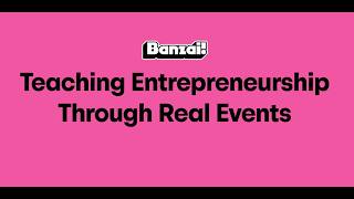 Banzai On Demand Teacher Professional Development: Teaching Entrepreneurship Through Real Events