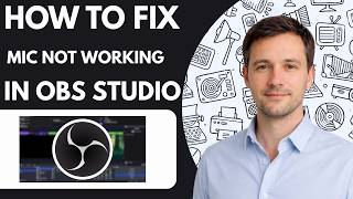 how to fix OBS Studio mic not working full guide 2026