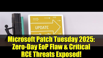 Microsoft Patch Tuesday 2025: Zero-Day EoP Flaw & Critical RCE Threats Exposed!