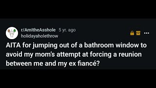 (Full story) AITA for jumping out of a bathroom window to avoid #askreddit