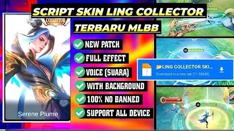 SCRIPT SKIN LING COLLECTOR FULL EFFECT VOICE - NEW PATCH | MLBB