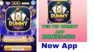Yes Vip Rummy | Yes VIP Rummy App | Bonus-500 | Yes VIP Rummy New App | New Rummy App | Earning App screenshot 2