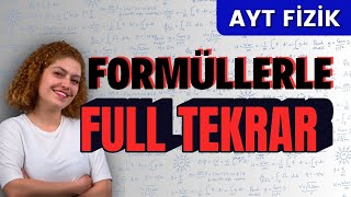 AYT FİZİK SON TEKRAR- FORMÜLLERLE AYT FİZİK