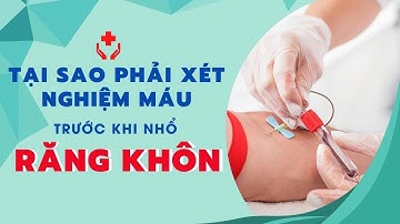 Tại sao phải xét nghiệm máu trước khi nhổ răng khôn \ Trung tâm niềng răng quốc tế Diamond