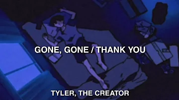Tyler, The Creator - GONE, GONE / THANK YOU [Tradução/legendado] (Tik-Tok version)