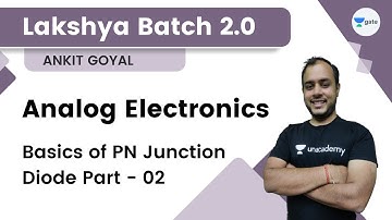 Basics of PN Junction Diode Part - 02 | Lakshya Batch 2.0 - Analog Electronics | Ankit Goyal