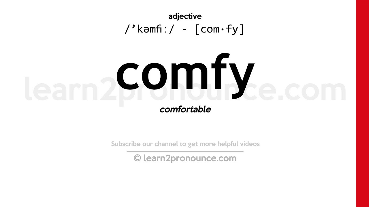 Pronunciation of Comfy  Definition of Comfy 