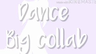 Dance [BIG COLLAB] open read description