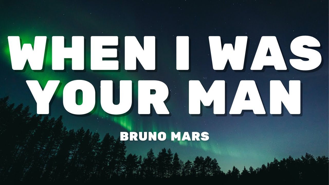 When I Was Your Man Bruno Mars Lyrics YouTube
