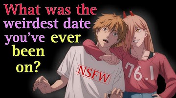 What was the weirdest date you’ve ever been on? reddit stories!! ask reddit!!