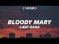 [ 1 Hour ] Lady Gaga - Bloody Mary (sped up/tiktok version) | I&#39;ll dance dance dance with my hands