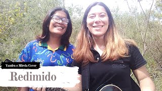 Redimido-Bruna Olly (Yandra e Mirela Cover)