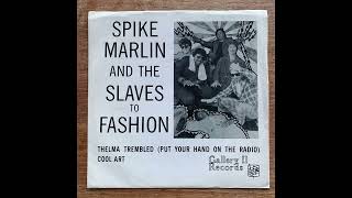 Spike Marlin and the Slaves to Fashion - Thelma Trembled