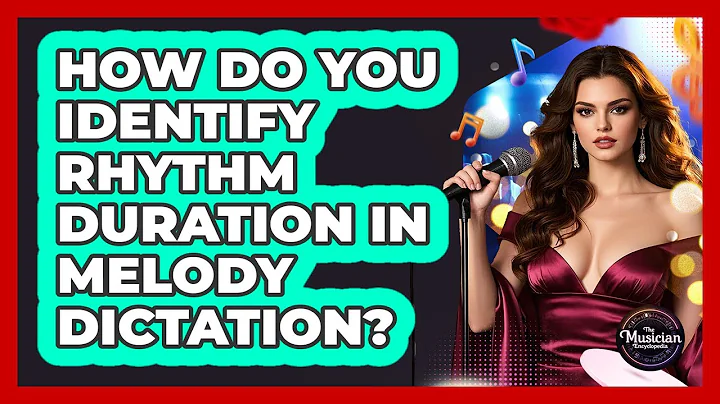 How Do You Identify Rhythm Duration In Melody Dictation? - The Musician Encyclopedia