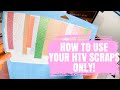 HOW TO USE CRICUT HEAT TRANSFER VINYL (HTV) SCRAPS ONLY! | STORAGE USING HTV SCRAPS ONLY!