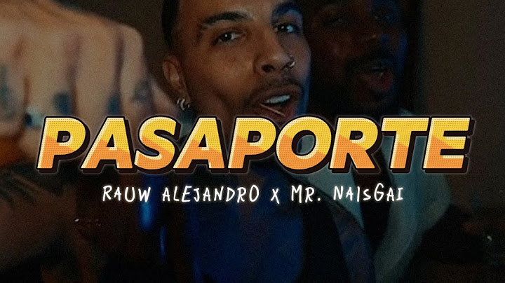 Rauw Alejandro x Mr. NaisGai - PASAPORTE (Letra)