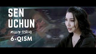 Sen Uchun 6 - Qism (Milliy Serial) | Сен Учун 6 - Қисм (Миллий Сериал)