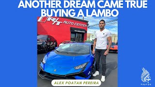 Another dream came true - buying a Lamborghini | Alex Poatan Pereira