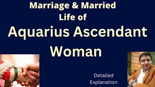 Aquarius Ascendant Woman Love-Marriage and Married Life |Best Signs Compatible for Aquarius.