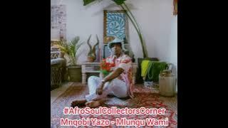 Mnqobi Yazo - Mlungu Wami @AfrosoulcollectorsCorner