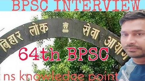 64th bpsc interview|ns knowledge point|bpsc