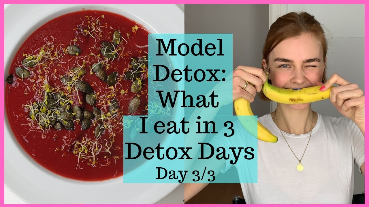 DETOX CURE: What I eat in a Day as a Model | Detox Day 3/3 | Vegan ...