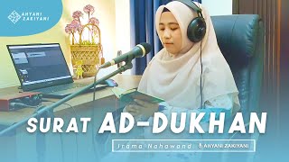 Surat Ad-Dukhan (Kabut) Merdu Irama Nahawand Penenang Hati - Ahyani Zakiyani