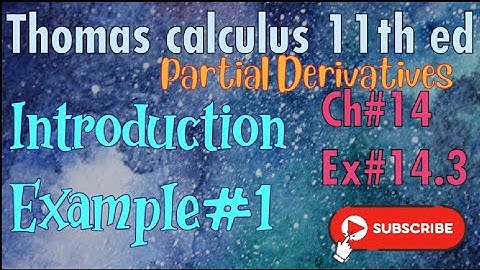 Finding Partial Derivatives Example#1 Ch#14 Exercise #14.3 ||Thomas calculus 11th ed