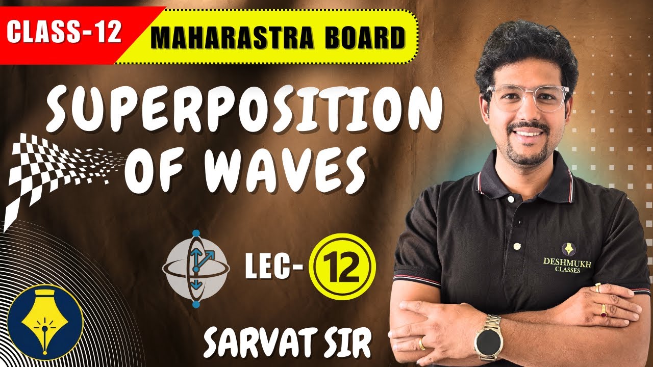 SUPERPOSITION OF WAVES | 12th STATE BOARD PHYSICS | SARVAT SIR ...