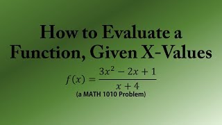 How to Evaluate a Function, Given X-Values (a MATH 1010 Problem)