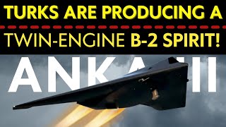 Turks to Produce Dual Engine Indigenous Super B-2 Spirit Aircraft!