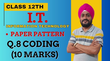 12th IT | Information Technology | How to Prepare IT Exam | Q.8 Coding | Prof. Gurumit Singh