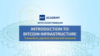 Transactions, payment channels and mempools 1 | Introduction to Bitcoin Infrastructure