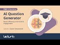 AI Question Generator Workshop: Boost efficiency and student engagement