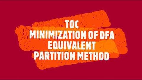 TOC-MINIMIZATION OF DFA-EQUIVALENT PARTITION METHOD-PROBLEM 1#toc#minimizationofdfa