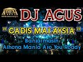 DJ AGUS - GADIS MALAYSIA || Banjarmasin Athena Mania Are You Ready