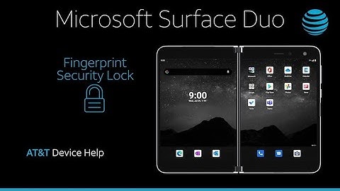 Learn about Fingerprint Security Lock on your Microsoft Surface Duo | AT&T Wireless
