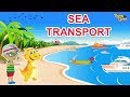 Sea transport  modes of water transport for children  roving genius