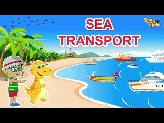 Sea Transport | Modes Of Water Transport For Children | Roving Genius class=