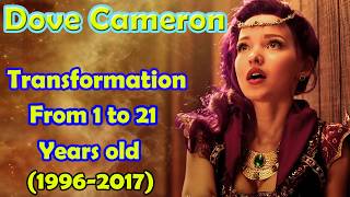 Dove Cameron transformation from 1 to 21 years old
