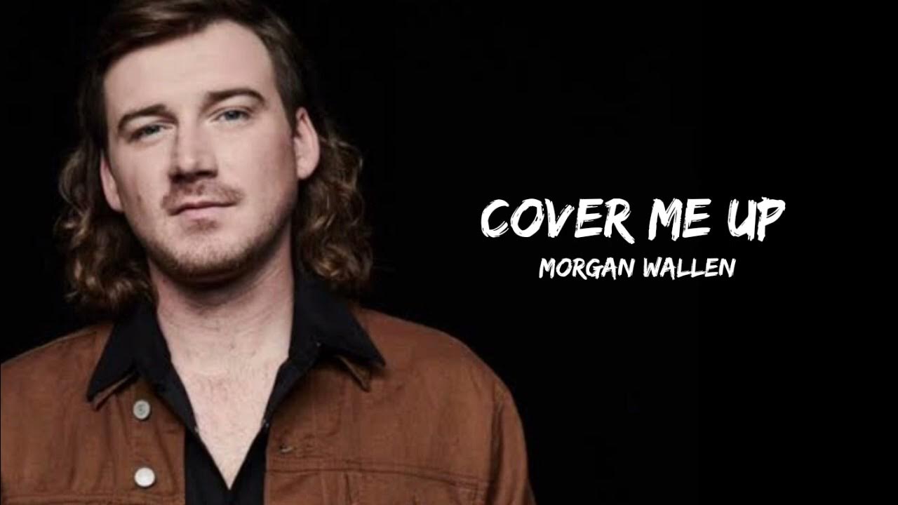 Morgan Wallen Cover Me Up Short Film Morgan wallen cover me up lyrics - YouTube
