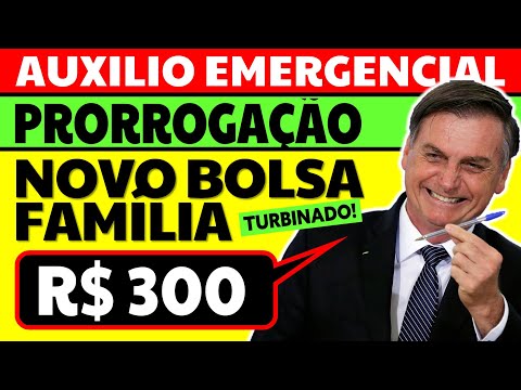 PRORROGAÇÃO AUXÍLIO EMERGENCIAL 2021 BOLSONARO: NOVO BOLSA FAMÍLIA DE R$ 300,00