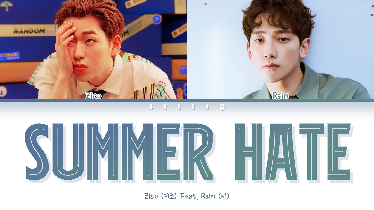 YouTube에서 ZICO - Summer Hate Feat. Rain (지코 여름의 미움 Feat. 비 가사(Color Coded Lyrics Han/Rom/Eng/가사) 보기