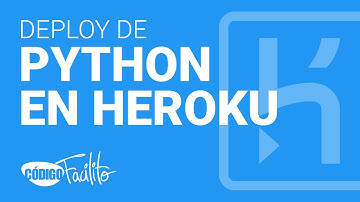 Deploy de Python en Heroku - Bytes por CódigoFacilito