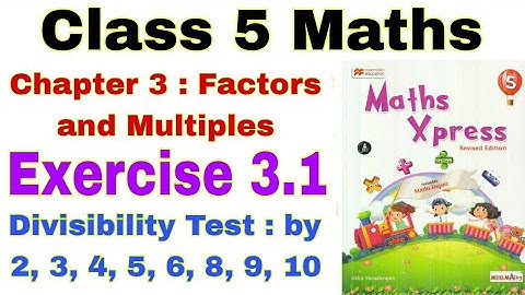 Class 5 Maths Xpress Exercise 3.1 | Factors and Multiples | Maths Xpress | Divisibility Test | Maths