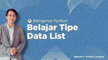 Mengenal Python - Belajar Tipe Data List