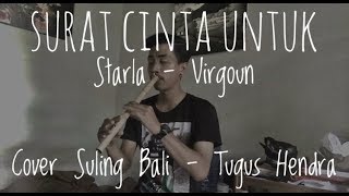 surat cinta untuk starla - virgoun (cover suling bali by Tugus Hendra)