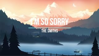 Video thumbnail of "So sorry - The Smiths - lyrics"