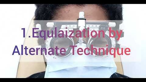 Binocular Balancing (Equalization by Alternate Technique)